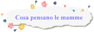 Cosa pensano le mamme